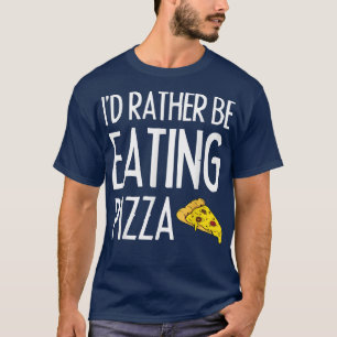 Camiseta Preferencialmentes Id Estarão Comendo Pizza 409155