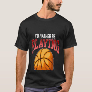 Camiseta Preferencialmentes Jogando Bolas De Basquete Tocam
