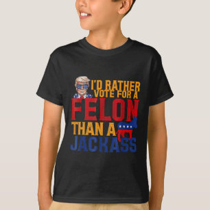 Camiseta Preferencialmentes Votam Por Um Felon Que Um Jack