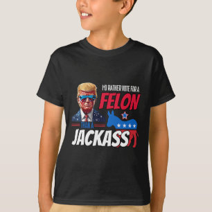 Camiseta Preferencialmentes Votam Por Um Felon Que Um Jack