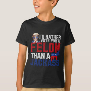 Camiseta Preferencialmentes Votam Por Um Felon Que Um Jack 