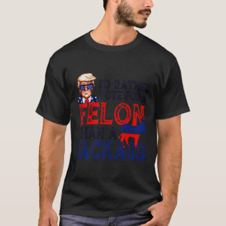 Camiseta Preferencialmentes Votam Por Um Felon Que Um Jack 