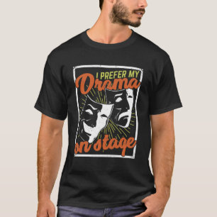 Camiseta Prefiro Meu Drama No Presente De Ator De Teatro De