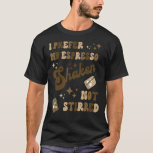 Camiseta Prefiro Meu Espresso Shaken Não Stirado Café