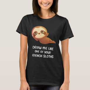 Camiseta Preguiça Desenhe-me Como Uma das Suas Preguiças Fr