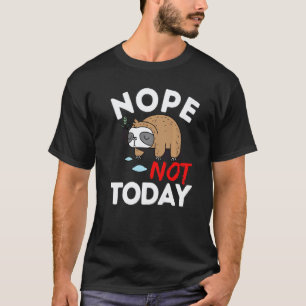 Camiseta Preguiçoso Bicho-Preguiça Não Hoje Para Meninas H