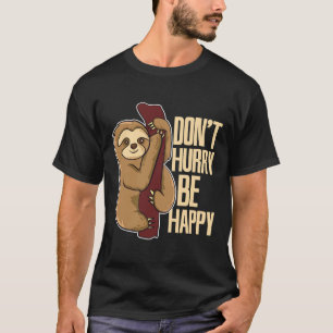 Camiseta Preguiçoso Engraçado Não Se Apresse Por Sloths Fel