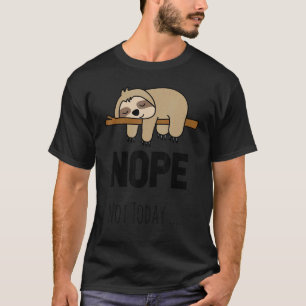 Camiseta Preguiçoso Nope Não Hoje É A Lama do Dia Preguiços