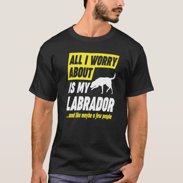Camiseta Preocupe-se com Labrador (Frente)