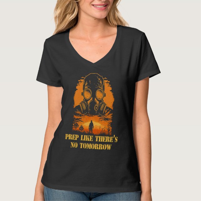 Camiseta Prep Like Theres No Tomorrow Prepper Survivalist Q (Frente)