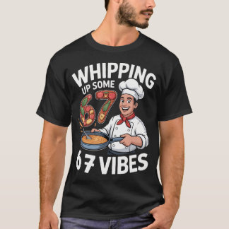 Camiseta Preparando Alguns 67 Vibes Chef Cozinhando