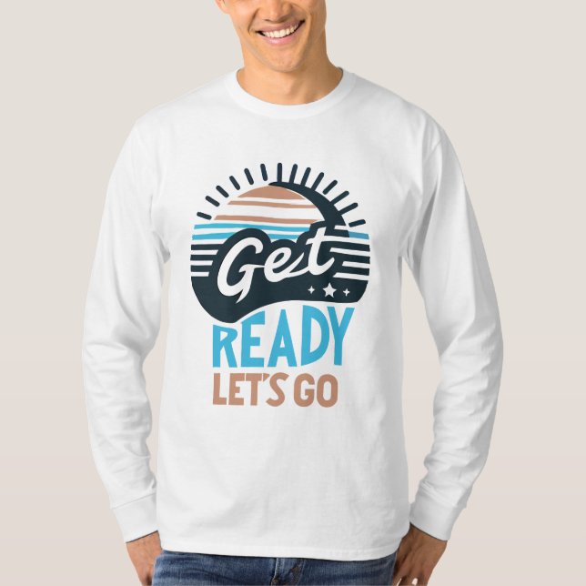 Camiseta Prepare o vamos, fique branco básico (Frente)
