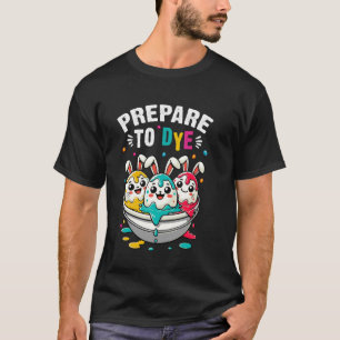 Camiseta Prepare Para Tingir Ovos Caça aos Ovos de Páscoa E