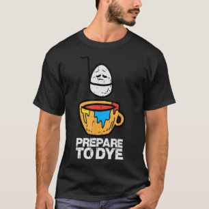Camiseta Prepare-se para Dye Easter Egg Hunt for Men, Women