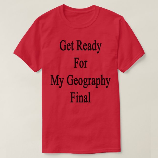Camiseta Prepare-Se Para O Final Da Geografia (Frente do Design)