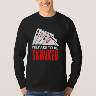 Camiseta Prepare-se para ser DERROTADO Jogador de Cartas Jo