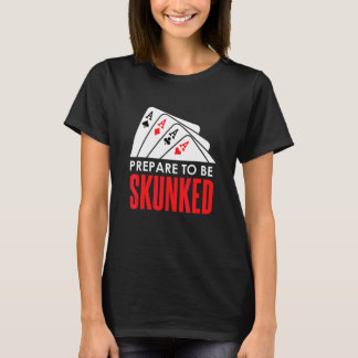 Camiseta Prepare-se para ser DERROTADO Jogador de Cartas Jo