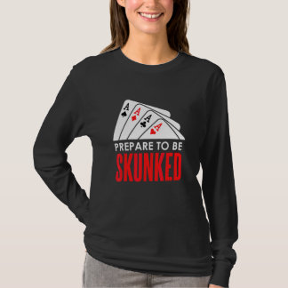 Camiseta Prepare-se para ser DERROTADO Jogador de Cartas Jo