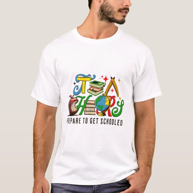 Camiseta Prepare-se Para Ser Escolado Professor Sarcástico  (Frente)