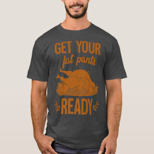 Camiseta Prepare suas calças de gordura Engraçadas Turquia 