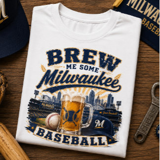 Camiseta Prepare Uma Cerveja para o Fã de Beisebol de Milwa