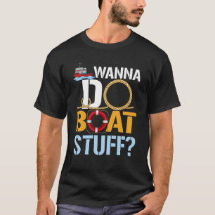 Camiseta Presa Náutica Do Navio Do Wanna Do Boat Stuff