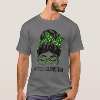 Camiseta Preschool Director Women Messy Bun St Patrick's Da
