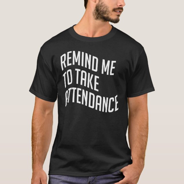 Camiseta Presença De Professores Relembra-Me A Tomar (Frente)