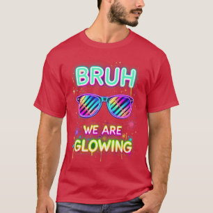 Camiseta Presente Bruh Estamos Brilhando na Minha Era Glowi