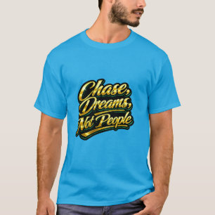 Camiseta Presente com Citação em Ouro Perseguir Sonhos Não