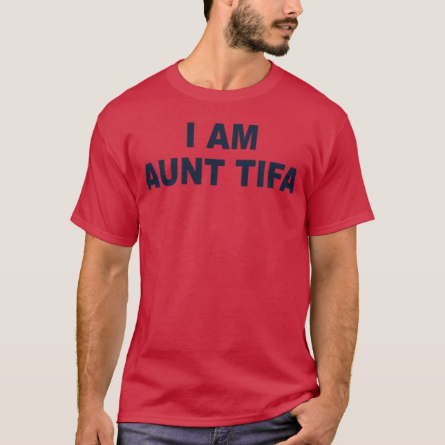 Camiseta Presente criativo e engraçado IAmAuntTifa (Frente)
