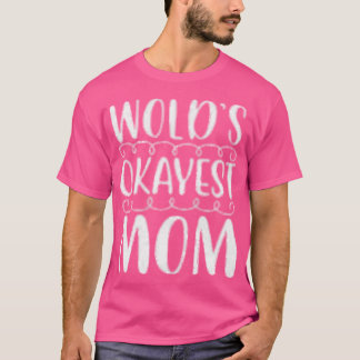 Camiseta Presente da mãe mais ou menos do mundo
