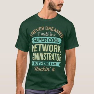 Camiseta Presente de Administrador de Rede Engraçado Apreci