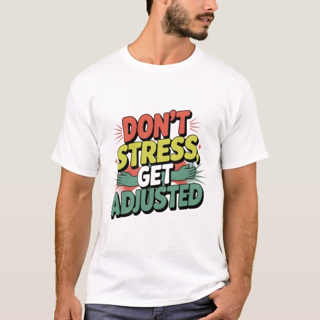 Camiseta Presente de Alívio de Estresse Quiropraxia Ajuste  (Frente)