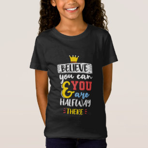 Camiseta Presente de Aniversário Acredite que você pode