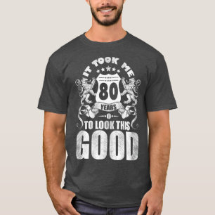 Camiseta Presente De Aniversário De 80, Levei 80 Anos Para