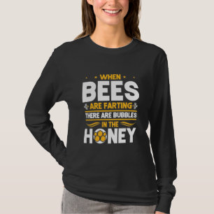 Camiseta Presente de apicultor Quando As Abelhas Estão A
