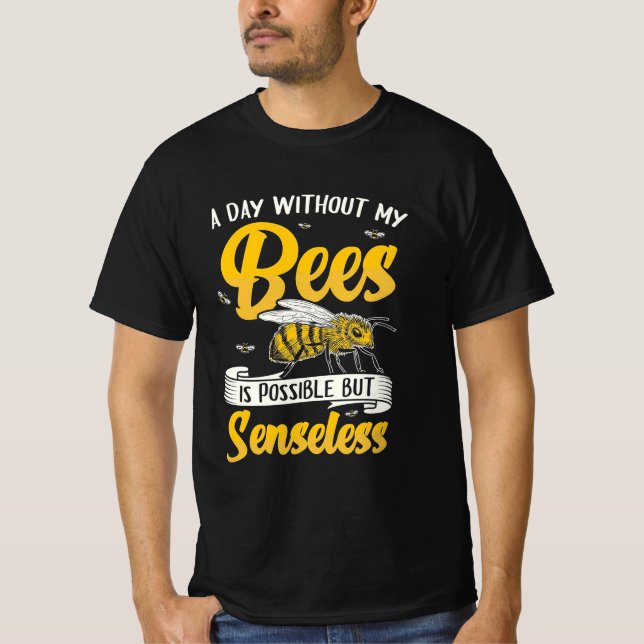 Camiseta Presente de apicultor | Um Dia Sem As Minhas Abelh (Frente)