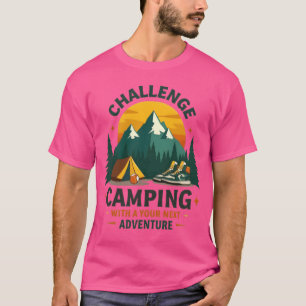 Camiseta Presente de aventura de acampamento desafiador