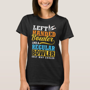 Camiseta Presente de Bowler à Esquerda - Membro Engraçado d