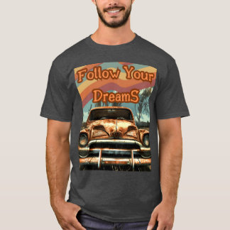 Camiseta Presente de carro retrô Follow Your DreamS