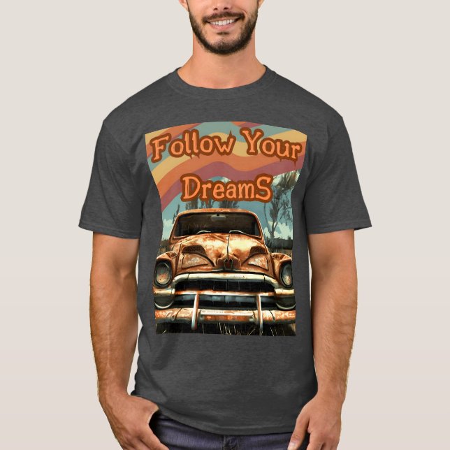 Camiseta Presente de carro retrô Follow Your DreamS (Frente)