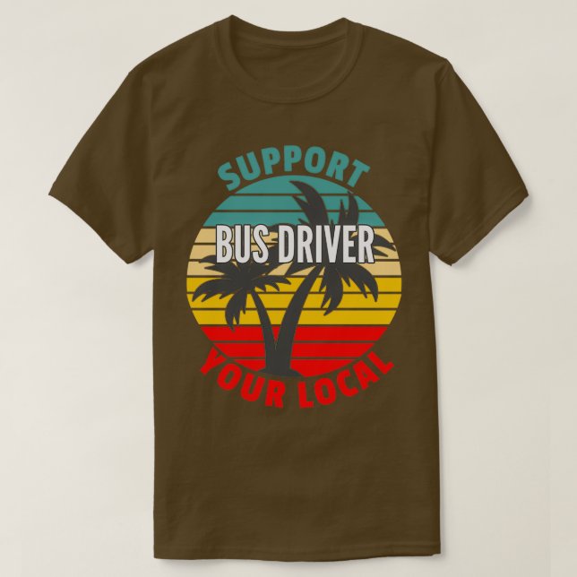 Camiseta Presente de driver de barramento suporta seu drive (Frente do Design)