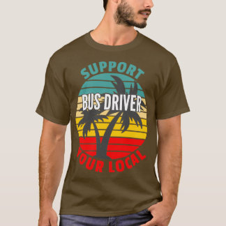 Camiseta Presente de driver de barramento suporta seu drive