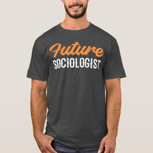 Camiseta Presente de Estudante Trabalhador Futuro Sociólogo