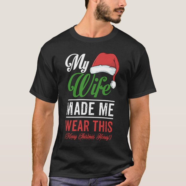 Camiseta Presente De Natal Minha Mulher Me Fez Vestir Isso (Frente)