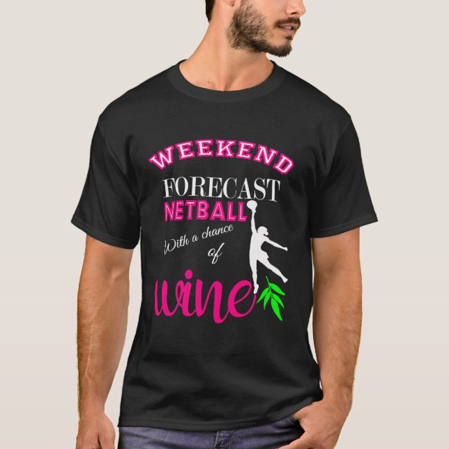 Camiseta Presente De Netball E De Vinho Engraçado No Fim De (Frente)