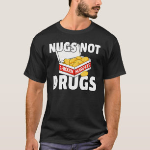 Camiseta Presente de Nuggets de Frango Nugs Not Drugs