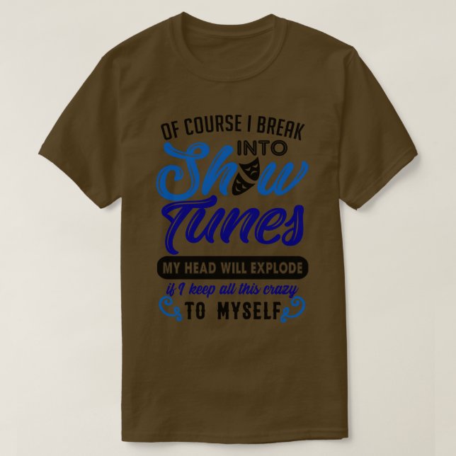 Camiseta Presente De Teatro Engraçado Sai Para Mostrar Tons (Frente do Design)