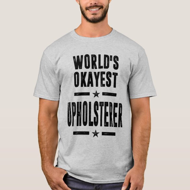 Camiseta Presente de Título de Trabalho do Upholsterer (Frente)